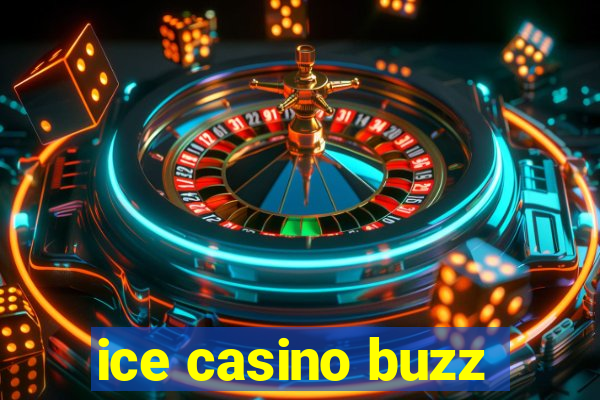 ice casino buzz